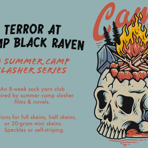 PRE-ORDER: Terror At Camp Black Raven - A Summer Yarn Club -Speckles or Self-Striping Colorways Inspired by Summer Camp Horror
