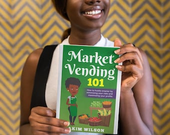 Market Vendor 101:  How to hustle smarter by minimizing your risks and maximizing your profits.