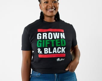 Grown Gifted and Black T-Shirt, Gifted and Black Shirt, Black Excellence Tee, Afrocentric Graphic Tee, Black Pride Shirt, Unisex