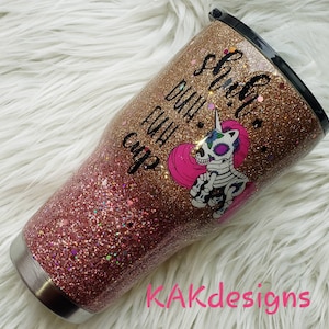 Zitat für Erwachsene Glitzerbecher // Sugar Skull Einhorn & Shuh Duh Fuh Cup Zitat // Benutzerdefinierte glitzernde Yeti-Becher // Rose zu Gold-Becher