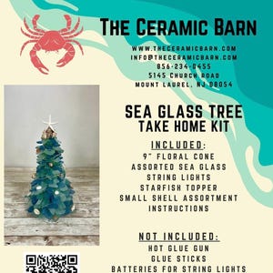 May include: A sea glass tree take home kit. The kit includes a 9" floral cone, assorted sea glass, string lights, a starfish topper, small shells, and instructions. The Ceramic Barn logo and contact information are also displayed.