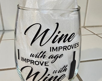 Handmade, Wine improves with age,  I improve with wine glasses stemless 20oz