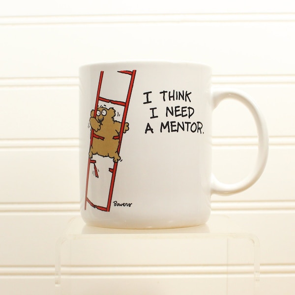Bowers, I Think I need a Mentor, Coffee mug, ShoeBox Greeting, 1986 Hallmark Cards, Made in Japan, Ceramic mug