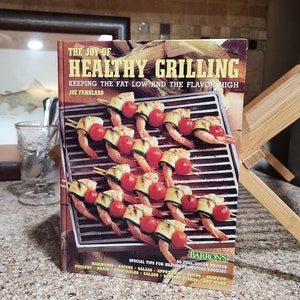 Cookbook, The Joy of Healthy Grilling, Low fat and Flavor high, hardcover metal spiral, 1998 edition, Barrons, Health Promoting cooking