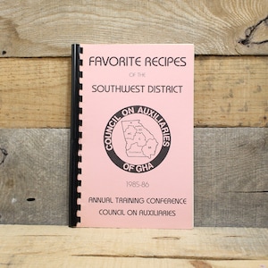 Cookbook - Favorite Recipes Southwest District, 1985-86 edition Spiral cookbook, Council on Auxiliaries of GHA - Annual Training Conference