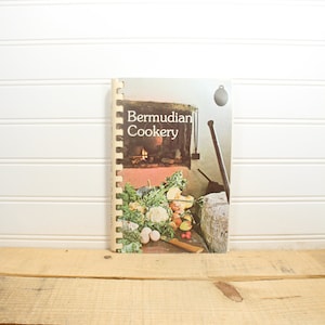 Cookbook, Bermudian Cookery, 1974 - 1989 Bermuda cookbook, Spiral recipe collection, Junior Service League