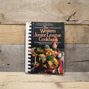 Cookbook, The Western Junior League Cookbook, Best Recipes from the American West, 1981 edition, Softcover Spiral Jr League of the west