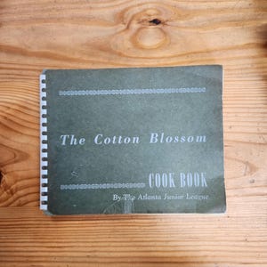 Cookbook - The Cotton Blossom, by The Atlanta Junior League, undated, Softcover Spiral, Community Recipes, Georgia, Southern Cooking