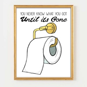 Badezimmer Druck, Du weißt nie, was du bis dahin bekommen hast, Toilettenpapier, Zen, Yoga, let that shit go