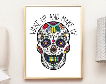 Wake up and make up, bathroom art, Sugar Skull, Day of the Dead, bathroom art, halloween decor