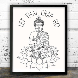 Let that crap go, Bathroom Decor, Yoga, Let that crap go, Bathroom Art, Yoga, Buddha Meditating, Yoga art, Zen