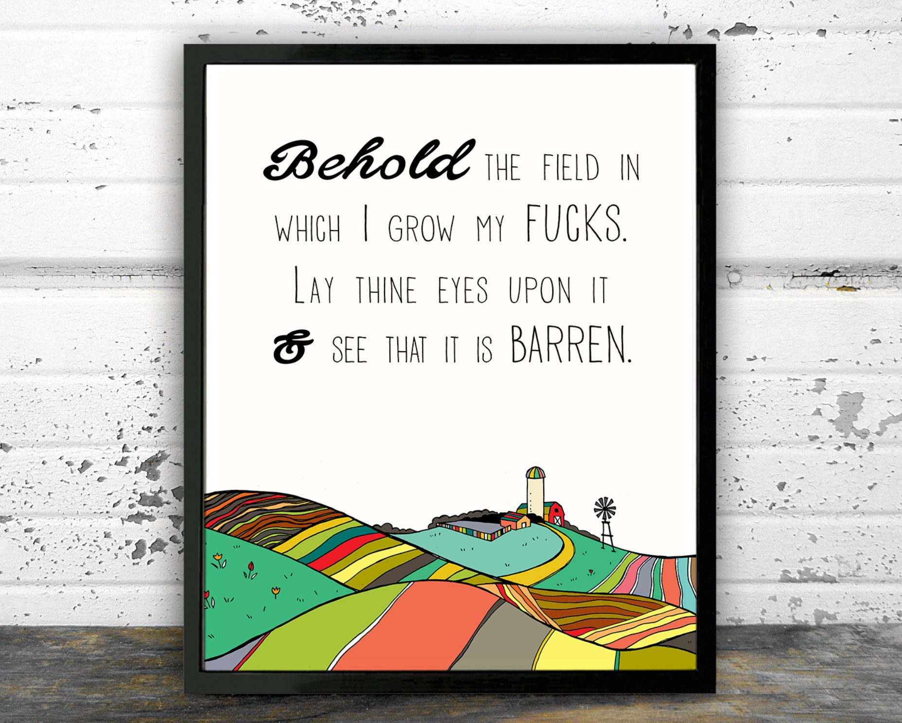 Behold the Field in Which I Grow My Fucks Lay Thine Eyes Upon - Etsy UK