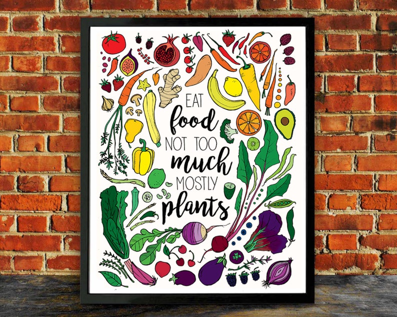 Eat food not too much mostly plants, Michael Pollan, Kitchen Art, Kitchen Decor, Vegan, Vegetarian image 5