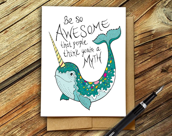 Narwhal Card, Narwhal Birthday, Be so Awesome People Think You're a ...