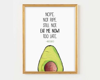 Not yet eat me now too late, Avocado, avocado print, Kitchen Decor, Pun, Housewarming gift
