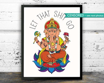 Let That Sh*t Go, Ganesha, Elephant, Bathroom Art, Yoga print