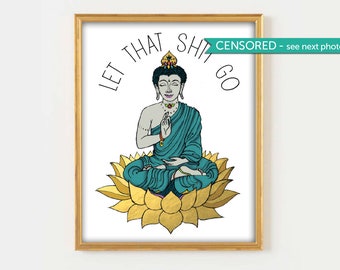 Affiche de yoga, affiche zen, Let that shit go, Bathroom Art, Buddha, Yoga, Let that sh*t go, Decor, Yoga, Buddha Meditating, Yoga art, Zen