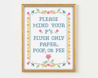 Please mind your Ps Flush Only Paper, Poop or Pee, super imposed cross stitch print, Cross Stitch, funny bathroom art