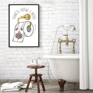 Funny Bathroom Art, Thats How I Roll, Toilet Paper, Zen, Yoga, Let That ...