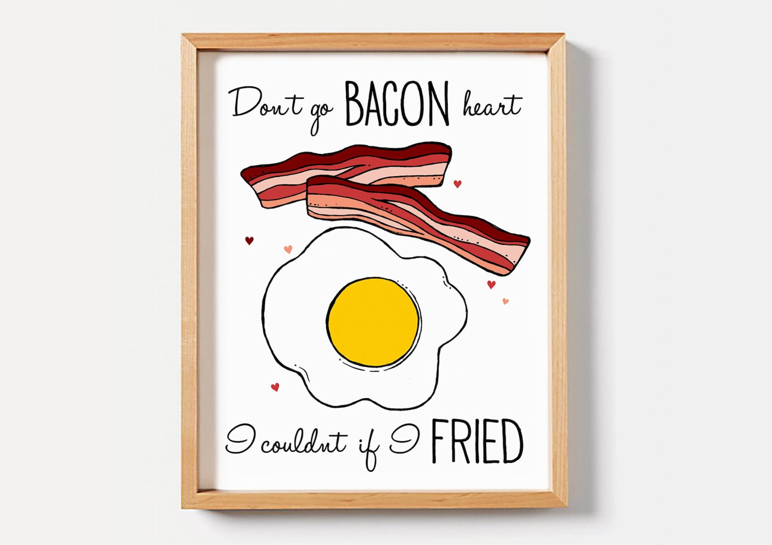 Dont Go Bacon My Heart I Couldnt Even If I Fried Kitchen - Etsy