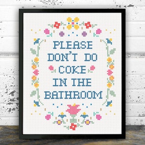 Sil vous plaît ne faites pas de coke dans la salle de bain, super imposé, Cross Stitch PRINT, cocaïne, art de salle de bain drôle, cadre non inclus, cest un imprimé image 2