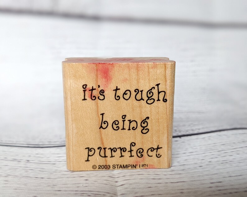 It's Tough Being Purrfect Funny Cat Saying Phrase Rubber Stamp for Crafts Scrapbook and More, Cat Lover Gift, Pre Owned and Used image 10