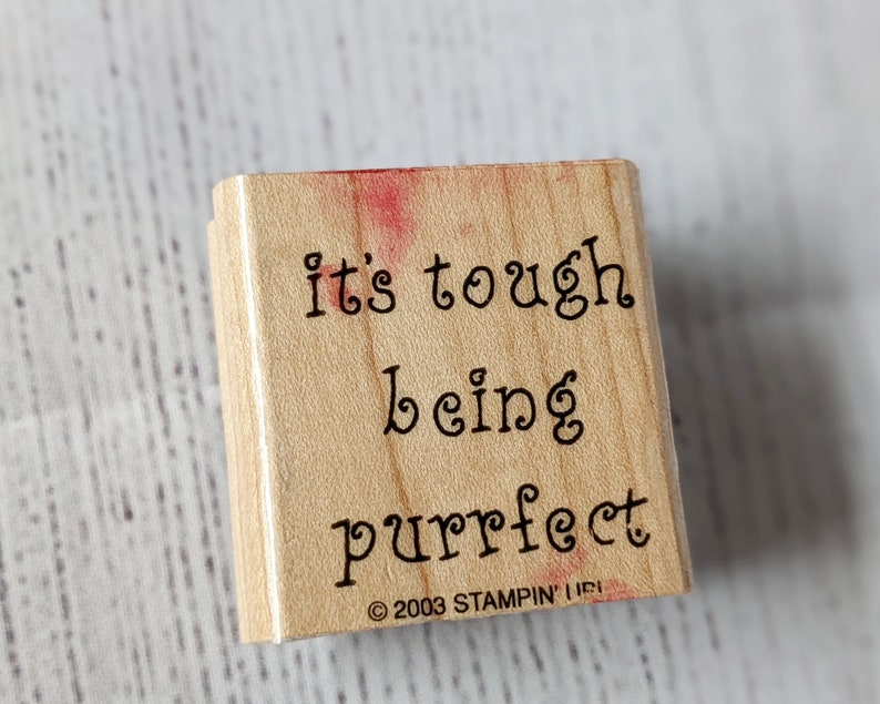 It's Tough Being Purrfect Funny Cat Saying Phrase Rubber Stamp for Crafts Scrapbook and More, Cat Lover Gift, Pre Owned and Used image 9