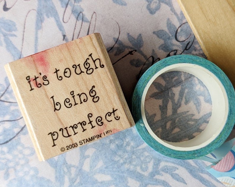 It's Tough Being Purrfect Funny Cat Saying Phrase Rubber Stamp for Crafts Scrapbook and More, Cat Lover Gift, Pre Owned and Used image 8
