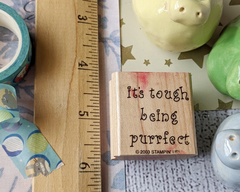 It's Tough Being Purrfect Funny Cat Saying Phrase Rubber Stamp for Crafts Scrapbook and More, Cat Lover Gift, Pre Owned and Used image 2