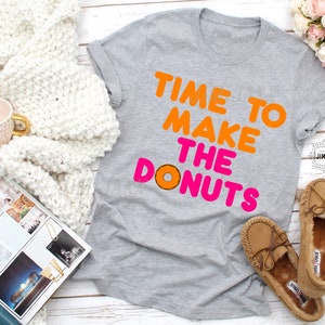 Time To Make The Donuts Party Shirt, Vintage Dunkin Donuts T-Shirt, Kids Donut Birthday Party Outfit, 80s Slogans Shirt, Donut Mom, Unisex, donut party shirt, Donut Themed Party, birthday shirt for her, dunkin donuts shirt, coffee and donuts shirts