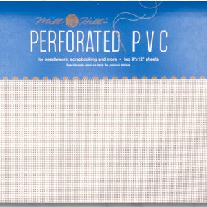 May include: A sheet of perforated PVC for needlework and scrapbooking. The top portion is blue with white text that reads "PERFORATED PVC" and "Mill Hill". The bottom portion is a beige, perforated sheet. Two sheets are 9"x12".