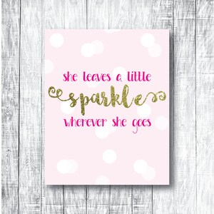Nursery Art Printable / She Leaves a Little Sparkle / Pink and Gold Girl&#39;s Nursery Decor / Kid&#39;s Art - Digital / Print at Home -  8x10