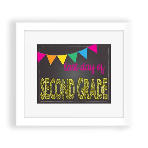 Last Day of School (Second Grade / 2nd Grade) Sign - Photo Prop - Chalkboard  - DIY Digital Download - Girl- Girly - Flags - Pink - Bright