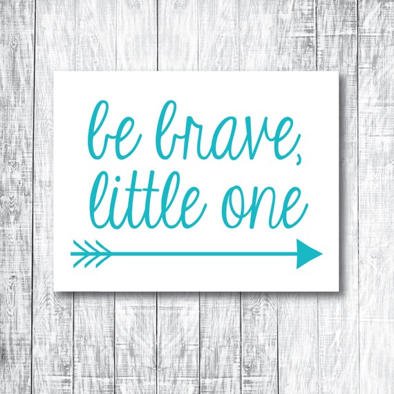 Nursery Decor Be Brave Little One Nursery Art Turquoise Etsy