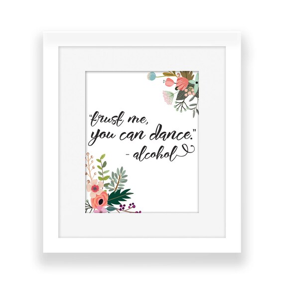 Printable Wedding Signs Trust Me You Can Dance Alcohol Etsy
