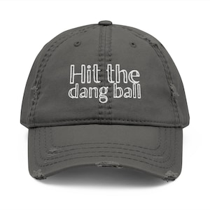 Hit the Dang Ball Embroidered Hat