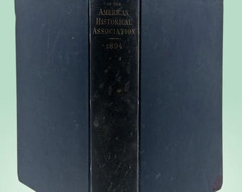 1894 AMERICAN HISTORICAL Assn. REPORT ~ United State Government Printing Office Edition