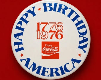 1976 COCA-COLA Happy Birthday AMERICA Bicentennial Advertising Pinback Button ~ American 250 Celebration Vintage Fashion Accessory