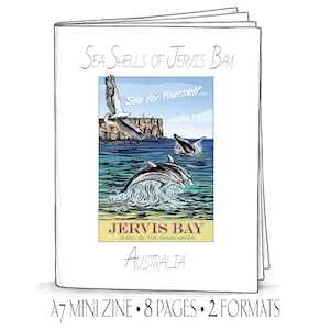 May include: A7 mini zine titled "Sea Shells of Jervis Bay" with illustrations of dolphins, a bird, and coastal scenery. The cover includes the text "Sea for Yourself...", "Jervis Bay, Jewel of the Shoalhaven", and "Australia". The zine has 8 pages and 2 formats.