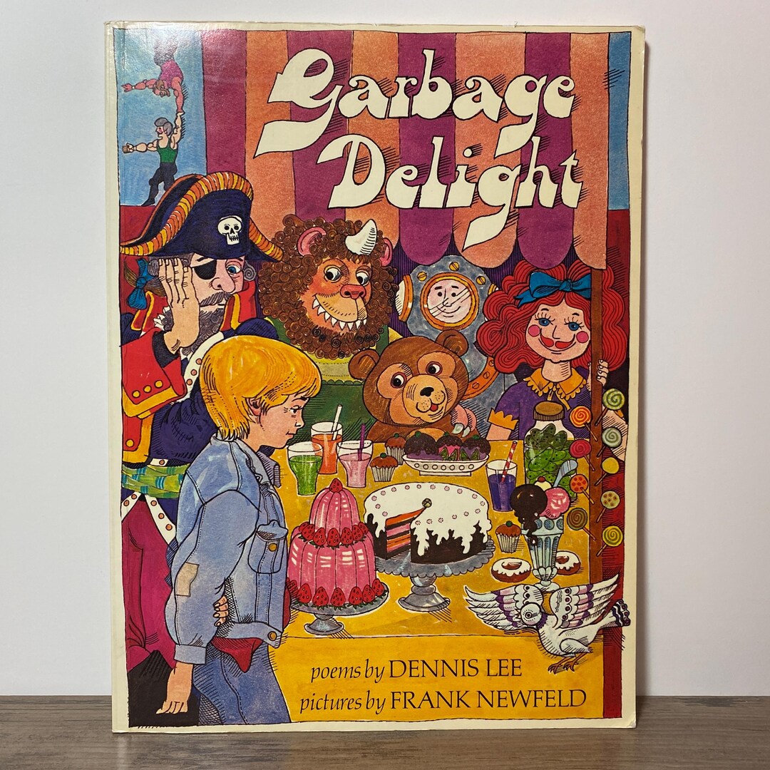 Garbage Delight Poems by Dennis Lee and Pictures by Frank Newfeld ...