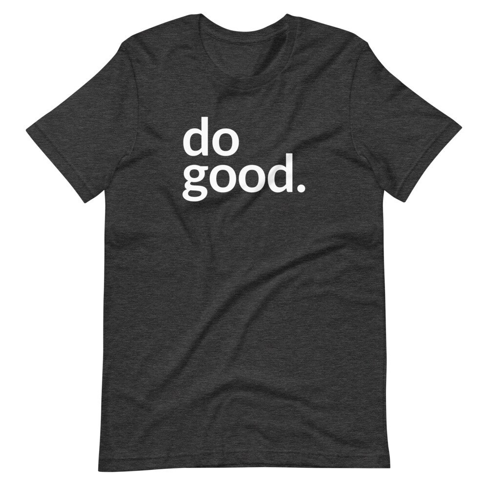 Do Good. Tshirt Shortsleeve Tshirt Simple Do Good Tshirt Etsy