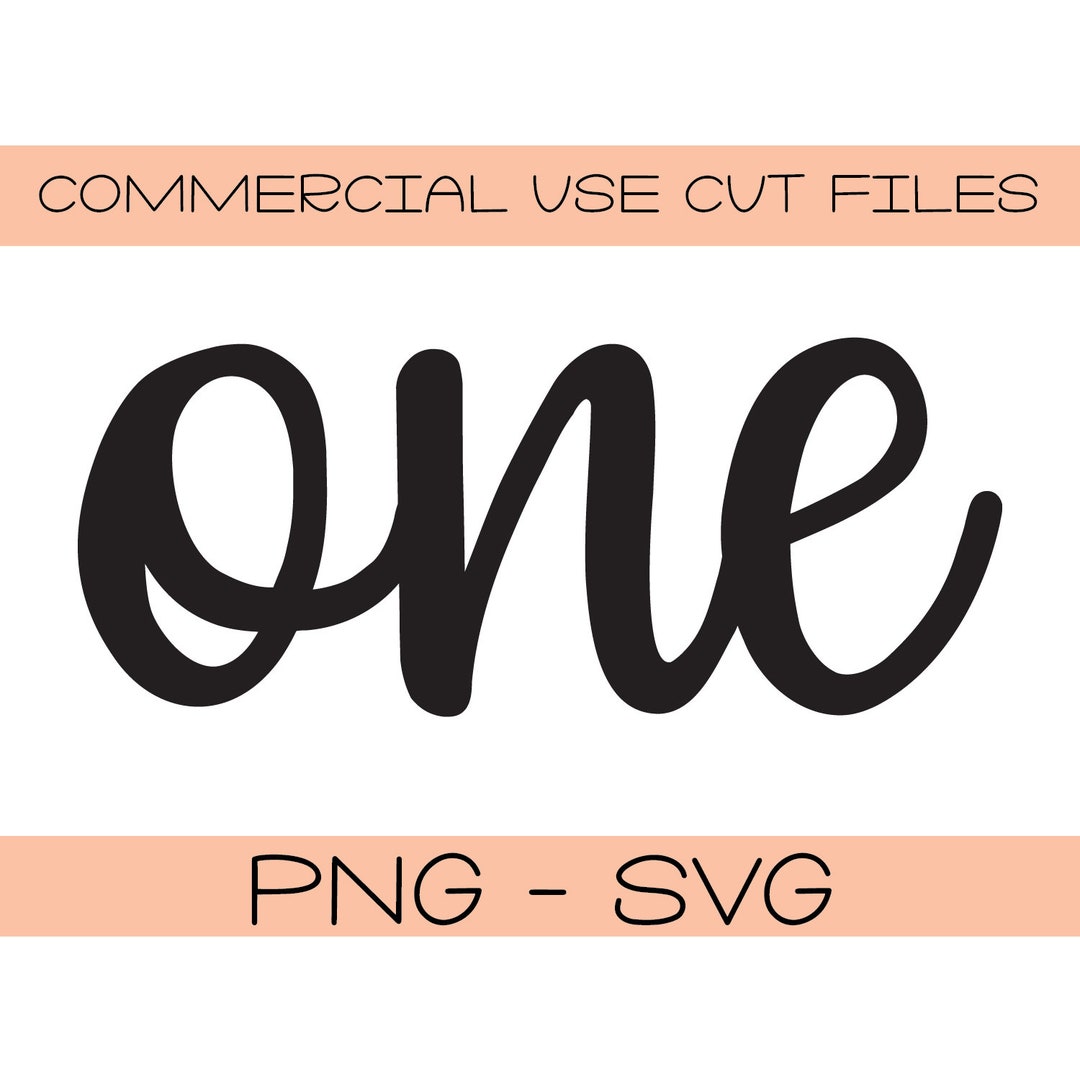One Svg One Png Silhouette Cut File Cricut Cut File DIY First Birthday