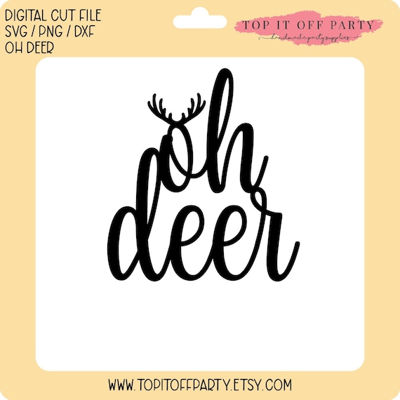 Download Oh Deer Svg Png Dxf Cake Topper Svg Cupcake Topper Etsy