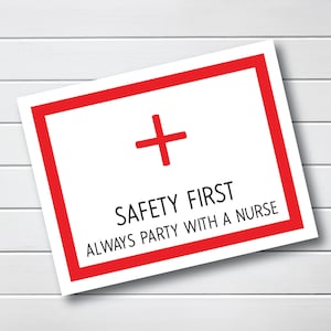 Safety First Party With A Nurse Nursing Graduation Party Sign - Nurse Retirement Party - Medical School Graduation - Doctor Retirement