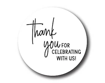 Thank You For Celebrating With Us - Wedding Sticker - Bridal Shower - Favor - Sticker Tag Label - Wedding Favor Sticker - Bridal Shower