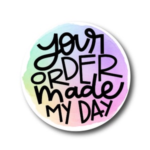 Your Order Made My Day Sticker - Small Business Thank You Product Packaging Label - Small Business Sticker - Bulk Stickers