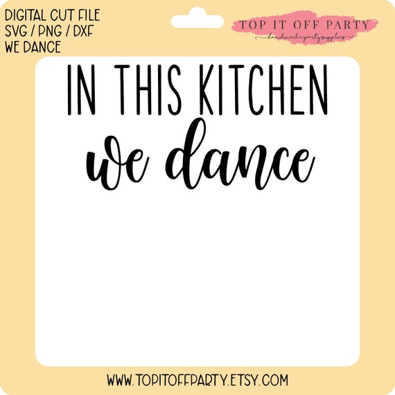 Download Clip Art Jpg Transfer Farmhouse Sign Svg Kitchen Sign Svg Coffe Svg Png Dxf In This Kitchen We Dance Svg Family Svg Funny Kitchen Svg Art Collectibles