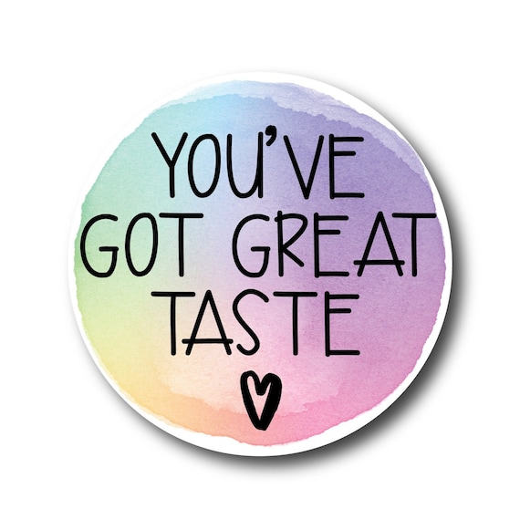 You've Got Great Taste Sticker - Product Packaging Label - Small Business Sticker - Bulk Stickers