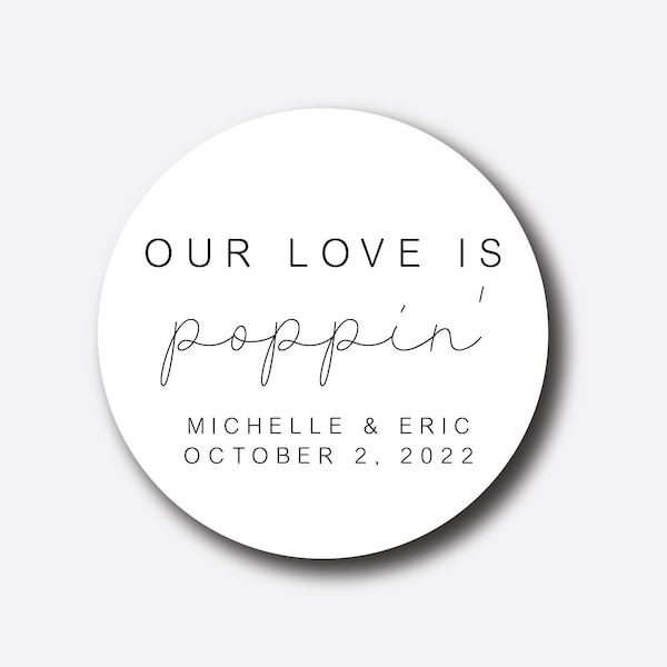 Our Love Is Poppin' Stickers - Popcorn Bag Wedding Favor Tags - Favor Box Labels - Bridal Shower Stickers - Thank You Personalized