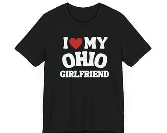 I Love My Ohio Girlfriend T-Shirt, I Love My Girlfriend Shirt